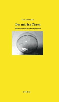 bokomslag Das mit den Tieren: Ein autobiografischer Längsschnitt