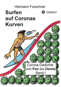 bokomslag Surfen auf Coronas Kurven: Corona-Gedichte von Pan bis Demie Band I