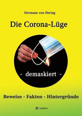 bokomslag Die Corona-Lüge - demaskiert: Beweise, Fakten, Hintergründe