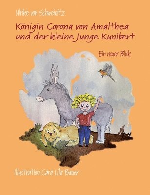 Königin Corona von Amalthea und der kleine Junge Kunibert: Ein neuer Blick 1