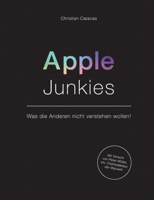 bokomslag Apple Junkies: Was die Anderen nicht verstehen wollen