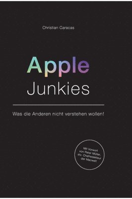 Apple Junkies: Was die Anderen nicht verstehen wollen 1