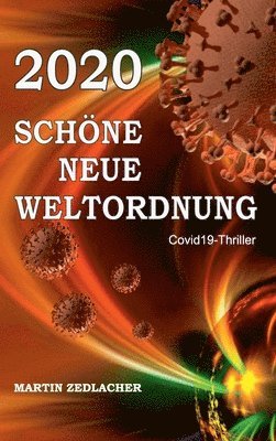 bokomslag 2020 Schöne Neue Weltordnung: Covid19-Thriller