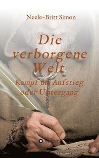 bokomslag Die verborgene Welt - Kampf um Aufstieg oder Untergang