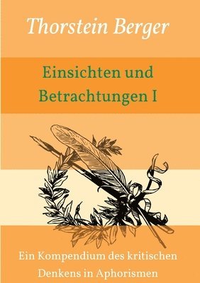 Einsichten und Betrachtungen I: Handbuch des kritischen Denkens 1