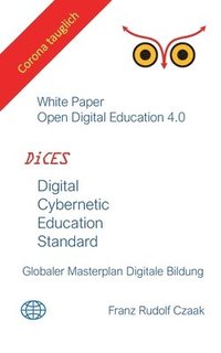 bokomslag Digital Cybernetic Education Standard: Globaler Masterplan digitale Bildung