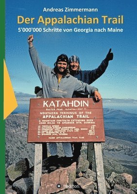 Andreas Zimmermann - Der Appalachian Trail: 5'000'000 Schritte von Georgia nach Maine, Häftad