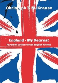 bokomslag England - My Dearest: Farewell Letters to an English Friend