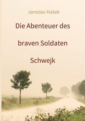 Die Abenteuer des braven Soldaten Schwejk: Aktuelle Neuauflage 2021 1