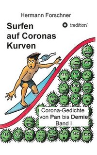 bokomslag Surfen auf Coronas Kurven: Corona-Gedichte von Pan bis Demie Band I