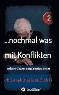 bokomslag ... nochmal was mit Konflikten - 2: spitzer Charme und rostige Feder