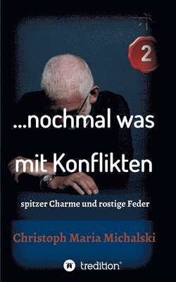 ... nochmal was mit Konflikten - 2: spitzer Charme und rostige Feder 1