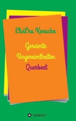 Elviera Kensche - Gereimte Ungereimtheiten: Querbeet, Häftad