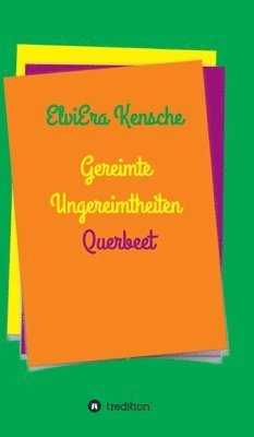 Gereimte Ungereimtheiten: Querbeet 1