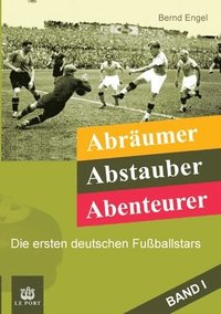 bokomslag Abräumer, Abstauber, Abenteurer. Band I