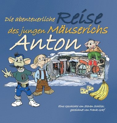 bokomslag Anton: Die abenteuerliche Reise des jungen Mäuserichs