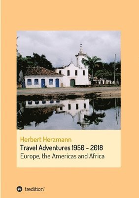 bokomslag Travel Adventures 1950 - 2018