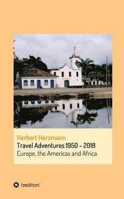 bokomslag Travel Adventures 1950 - 2018