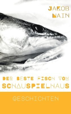 bokomslag Der beste Fisch vom Schauspielhaus