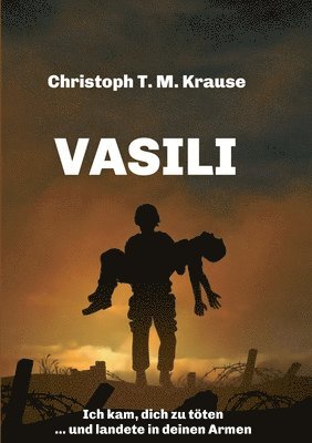 Vasili: Ich kam, dich zu töten ... und landete in deinen Armen 1