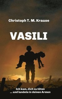 bokomslag Vasili: Ich kam, dich zu töten ... und landete in deinen Armen