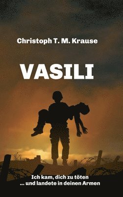 Vasili: Ich kam, dich zu töten ... und landete in deinen Armen 1