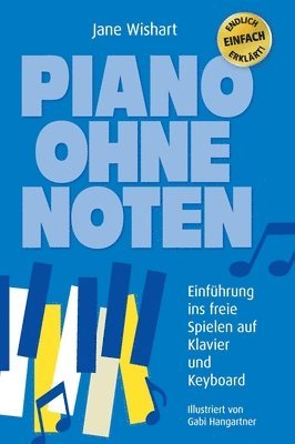 bokomslag Piano ohne Noten: Einführung ins freie Spielen auf Klavier und Keyboard