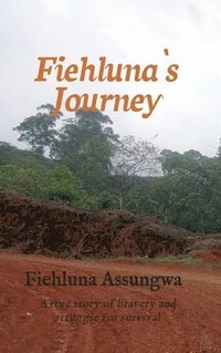 bokomslag Fiehluna`s Journey: A true story of bravery and struggle for survival