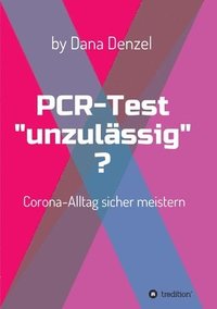 bokomslag PCR-Test unzulässig?: Corona-Alltag sicher meistern