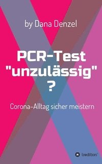 bokomslag PCR-Test 'unzulässig'?: Corona-Alltag sicher meistern