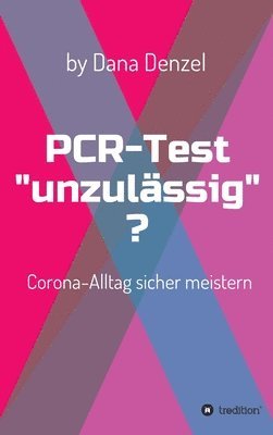bokomslag PCR-Test 'unzulässig'?: Corona-Alltag sicher meistern