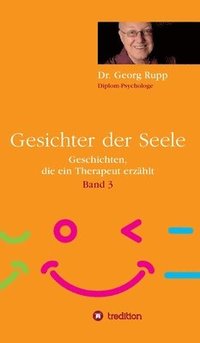 bokomslag Gesichter der Seele: Geschichten, die ein Therapeut erzählt (Band 3)