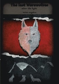 bokomslag The Last Werewolves: After the fight (book I)