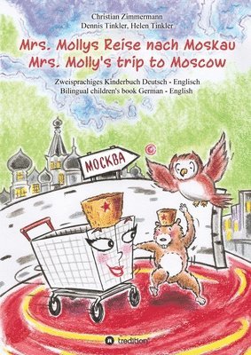 Mrs. Mollys Reise nach Moskau / Mrs. Molly's trip to Moscow: Zweisprachiges Kinderbuch Deutsch-Englisch / Bilingual children's book German-English 1