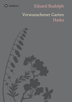 Verwunschener Garten: Haiku 1