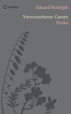 Verwunschener Garten: Haiku 1