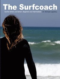 bokomslag The Surfcoach: Surfen lehren und lernen. Beginner und Intermediate