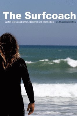 The Surfcoach: Surfen lehren und lernen. Beginner und Intermediate 1