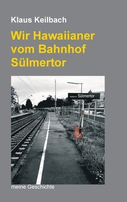 bokomslag Wir Hawaiianer vom Bahnhof Sülmertor