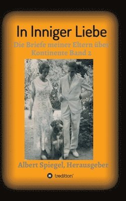 bokomslag In inniger Liebe: Die Briefe meiner Eltern über Kontinente 1908-1950