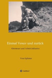 bokomslag Einmal Vesuv und zurück: Abenteuer und Arbeit inklusive