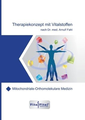 bokomslag Therapiekonzept mit Vitalstoffen nach Dr.med.Arnulf Fahl: Mitochondriale-Orthomolekulare Medizin