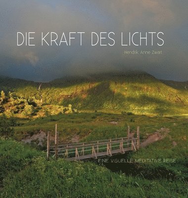 bokomslag Die Kraft des Lichts: Eine visuelle Meditative Reise