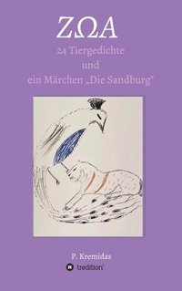 bokomslag Z&#937;a: 24 Tiergedichte und ein Märchen 'die Sandburg'.