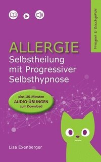 bokomslag Allergie - Selbstheilung mit Progressiver Selbsthypnose: Nebenwirkung: innerer Frieden