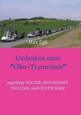 bokomslag Gedanken eines Öko-Terroristen: Angeklagt: Politik, Wirtschaft, Nuklear- und Gentechnik