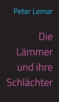 bokomslag Die Lämmer und ihre Schlächter