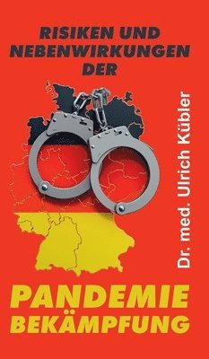Med Ulrich Kübler, Ulrich Kübler - Risiken und Nebenwirkungen der Pandemiebekämpfung, Inbunden