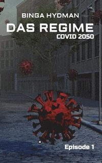 bokomslag Das Regime - Covid 2050: Episode 1