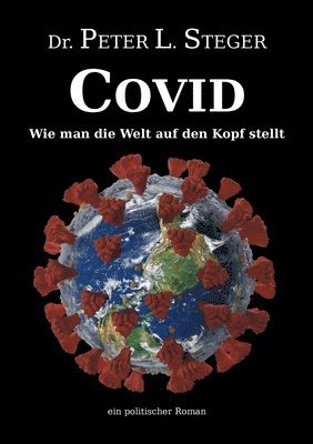 bokomslag COVID - Wie man die Welt auf den Kopf stellt